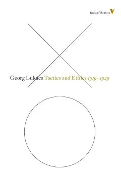 Tactics and Ethics, 1919-1929: The Questions of Parliamentarianism and Other Essays