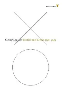 Tactics and Ethics, 1919-1929: The Questions of Parliamentarianism and Other Essays
