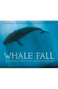 Whale Fall: Exploring an Ocean-Floor Ecosystem