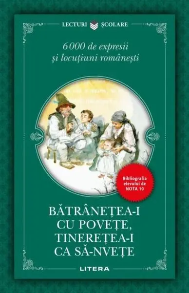 Bătrânețea-i cu povețe, tinerețea-i ca să-nvețe. 6000 de expresii și locuțiuni românești - Paperback brosat - ***