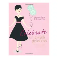Celebrate With The Jewish Princess Recipes To Make Fantastic Feasts And Festivals For Family And Friends