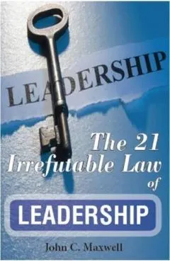 The 21 Irrefutable Law of Leadership