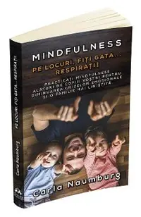 Pe locuri, Fiti gata... Respirati! - Mindfuness