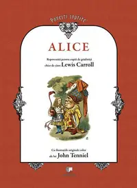 Alice repovestită pentru copiii de grădiniţă chiar de către Lewis Carroll (RESIGILAT) - Hardcover