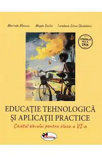 Educatie tehnologica - Clasa 6 - Caiet