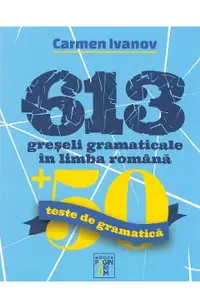 613 greseli gramaticale in limba romana