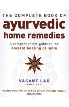 Complete Book of Ayurvedic Home Remedies
