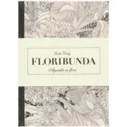 Floribunda. Agenda de colorat cu flori