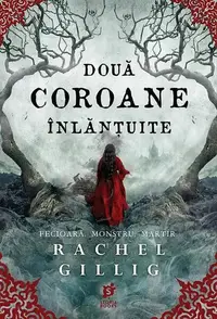 Două coroane înlănțuite (Vol. 2) - Paperback brosat - Rachel Gillig