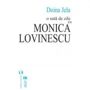 O suta de zile cu Monica Lovinescu (ed. a doua)