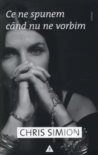 Ce ne spunem când nu ne vorbim - Paperback - Chris Simion-Mercurian