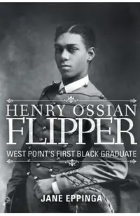 Henry Ossian Flipper: West Point's First Black Graduate