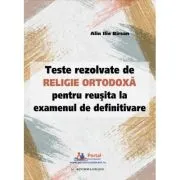 Teste rezolvate de Religie Ortodoxa pentru reusita la examenul de definitivare