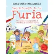 Imprieteneste-te cu Furia. Mic manual cu explicatii si activitati de imblanzit nervii