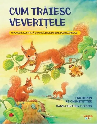 Cum trăiesc veverițele - Paperback brosat - Friederun Reichenstetter