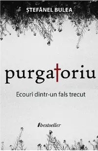 Purgatoriu. Ecouri dintr-un fals trecut
