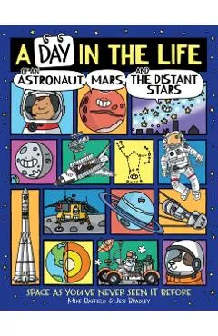 A Day in the Life of an Astronaut, Mars, and the Distant Stars