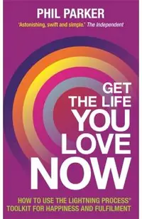 Get the Life You Love, Now