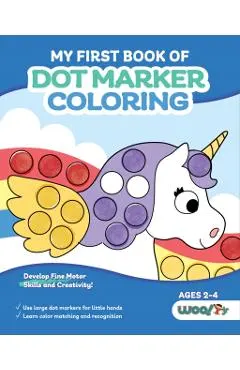 My First Book of Dot Marker Coloring: (Preschool Prep; Dot Marker Coloring Sheets with Turtles, Planets, and More) (Ages 2 - 4)