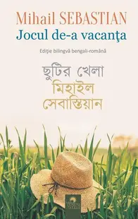 Jocul de-a vacanța / Chutir khela (ediție bilingvă bengali-română) - Paperback brosat - Mihail Sebastian