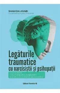Legaturile traumatice cu narcisistii si psihopatii