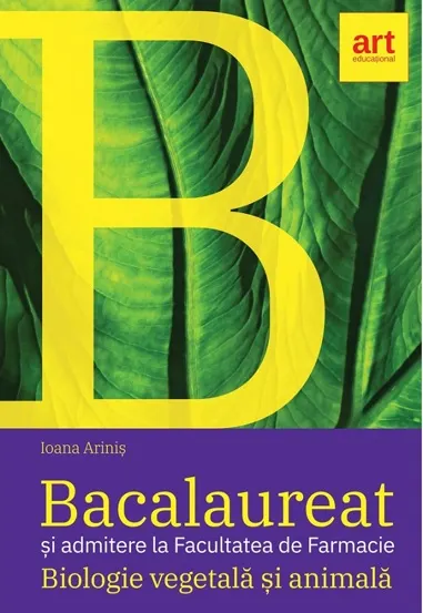 Biologie vegetala si animala. Bacalaureat