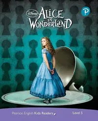 Disney Alice in Wonderland. Pearson English Kids Readers. A2+ Level 5 with online audiobook - Paperback brosat - Mary Tomalin