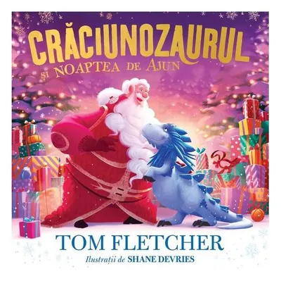 Crăciunozaurul și Noaptea de Ajun - Hardcover - Tom Fletcher