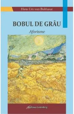 Bobul de grau. Aforisme