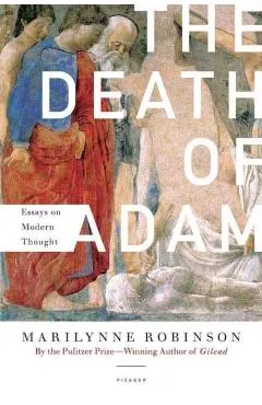 The Death of Adam: Essays on Modern Thought