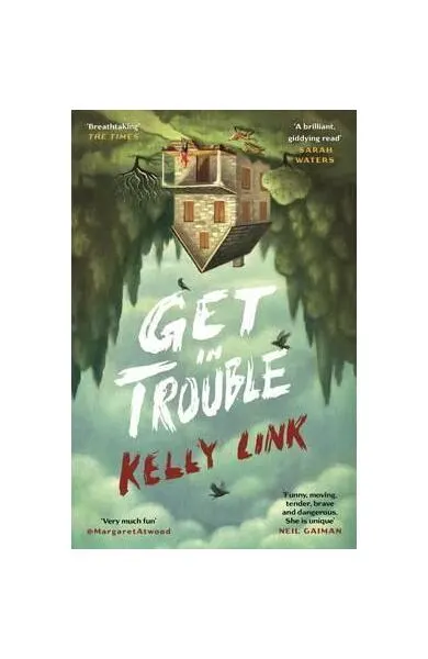 Get in Trouble : Stories - Paperback brosat - Kelly Link