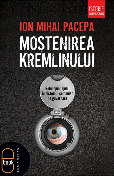 Mostenirea Kremlinului. Rolul spionajului in sistemul comunist de guvernare (epub)
