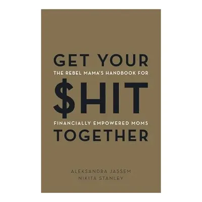 Get Your $hit Together