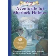 Aventurile lui Sherlock Holmes. Repovestire după scrierile semnate de Sir Arthur Conan Doyle. Editia a II-a
