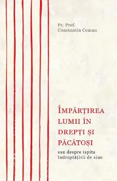 Impartirea lumii in drepti si pacatosi