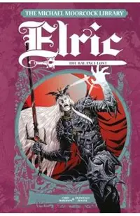 Michael Moorcock Library Elric: The Balance Lost Vol. 1