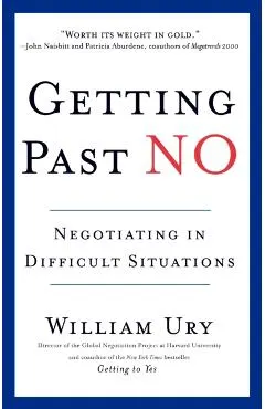 Getting Past No: Negotiating in Difficult Situations