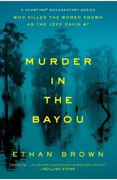 Murder in the Bayou: Who Killed the Women Known as the Jeff Davis 8?