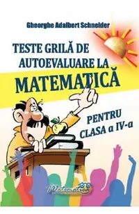 Teste grila de autoevaluare la matematica - Clasa 4