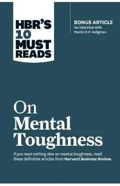 HBR's 10 Must Reads on Mental Toughness (with bonus intervie
