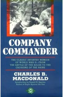 Company Commander: The Classic Infantry Memoir of World War II