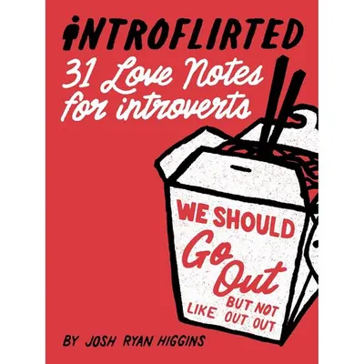 Introflirted: 31 Love Notes For Introverts