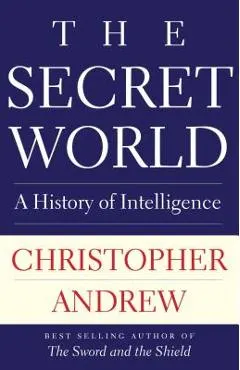 The Secret World: A History of Intelligence