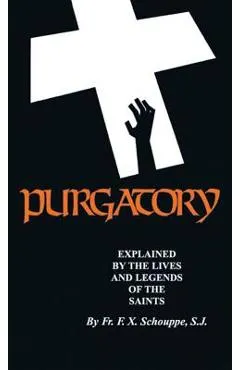 Purgatory: Explained by the Lives and Legends of the Saints