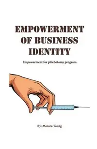 Empowerment Of Business Identity: Empowerment For Phlebotomy Program