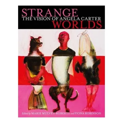 Strange Worlds, Marie Mulvey Roberts, Fiona Robinson