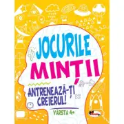 Jocurile mintii. Antreneaza-ti creierul! Varsta 4+