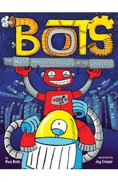 The Most Annoying Robots in the Universe, Volume 1