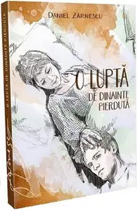 O lupta de dinainte pierduta