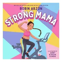 Strong Mama, Robin Arzon, Addy Rivera Sonda